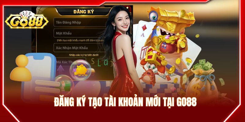 Đăng ký tạo tài khoản mới tại cổng game GO88