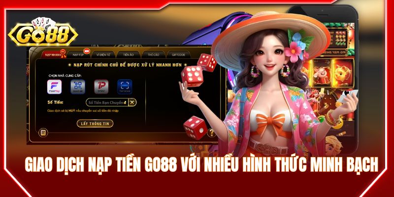 Giao dịch nạp vốn tài khoản qua nhiều hình thức minh bạch