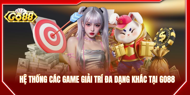 Hệ thống game khác đa dạng để người chơi giải trí
